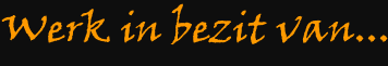Werk in bezit van...